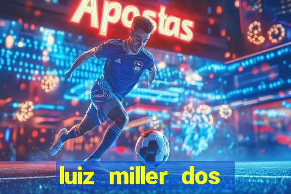 luiz miller dos santos martinho